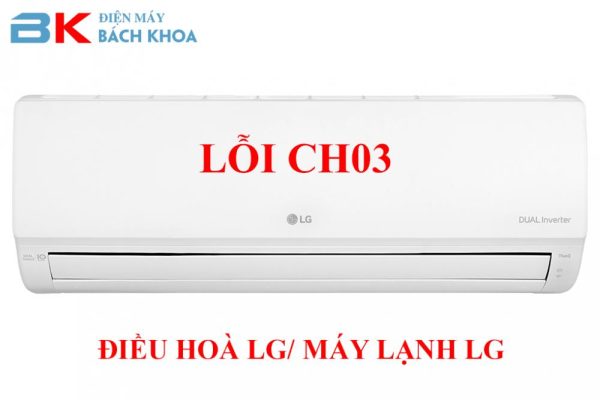 Giải Mã Lỗi CH03 Trên Máy Lạnh LG: Bạn Đã Biết Cách Khắc Phục?