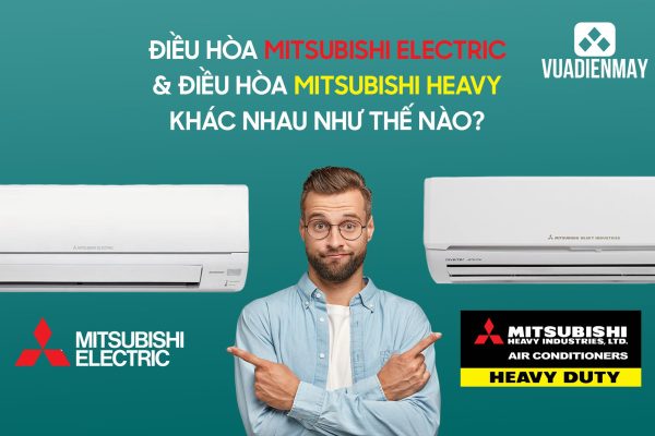 Khám Phá Sự Khác Biệt Giữa Điều Hoà Mitsubishi Electric Và Mitsubishi Heavy